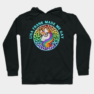 Lisa-Frank Made Me Gay Hoodie